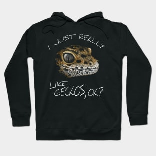 I Just Really Like Geckos, Ok? Funky Leopard-Gecko Hoodie